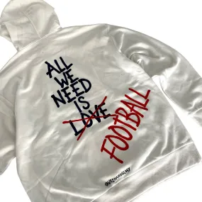 'All We Need Is Football' Hoodie