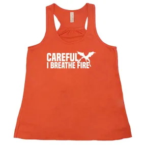 Careful I Breathe Fire Shirt