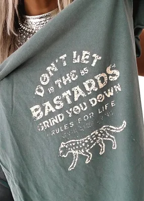 DON'T LET THE BASTARDS GET YOU DOWN SIDE SLIT TEE