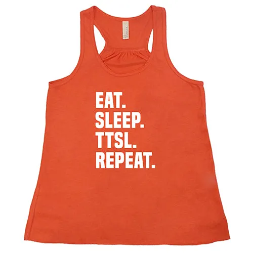 Eat. Sleep. TTSL. Repeat. Shirt