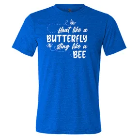 Float Like A Butterfly Sting Like A Bee Shirt Unisex