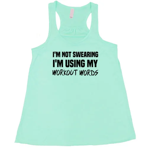 I'm Not Swearing I'm Using My Workout Words Shirt