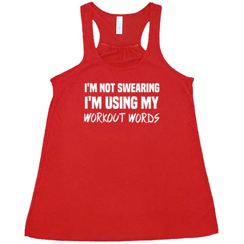 I'm Not Swearing I'm Using My Workout Words Shirt