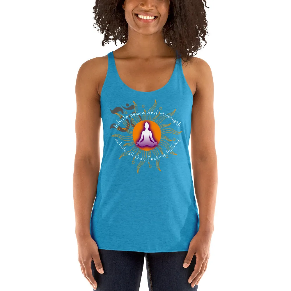 Inhale Peace Exhale All That F*cking Bullshit Women's Racerback Tank