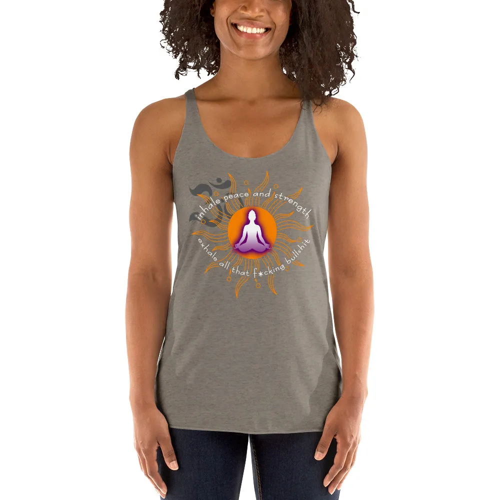 Inhale Peace Exhale All That F*cking Bullshit Women's Racerback Tank