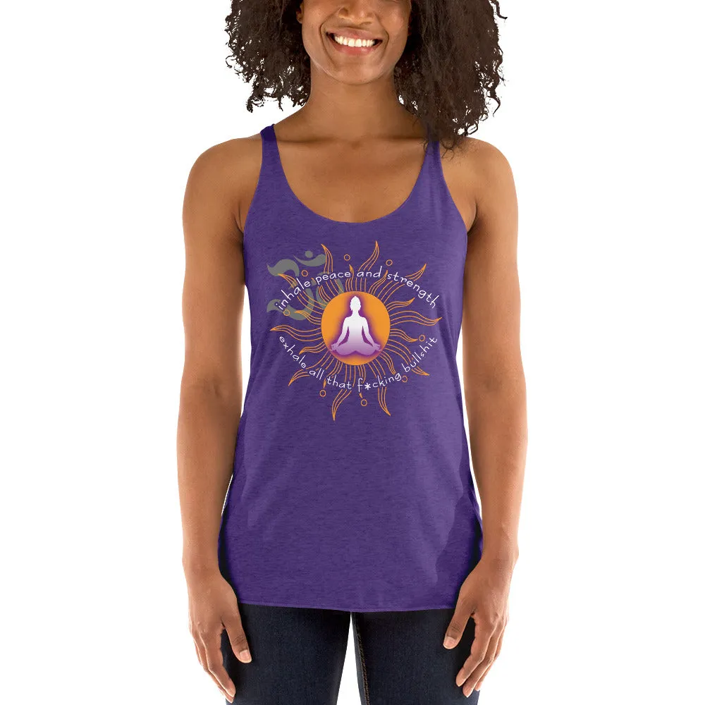 Inhale Peace Exhale All That F*cking Bullshit Women's Racerback Tank