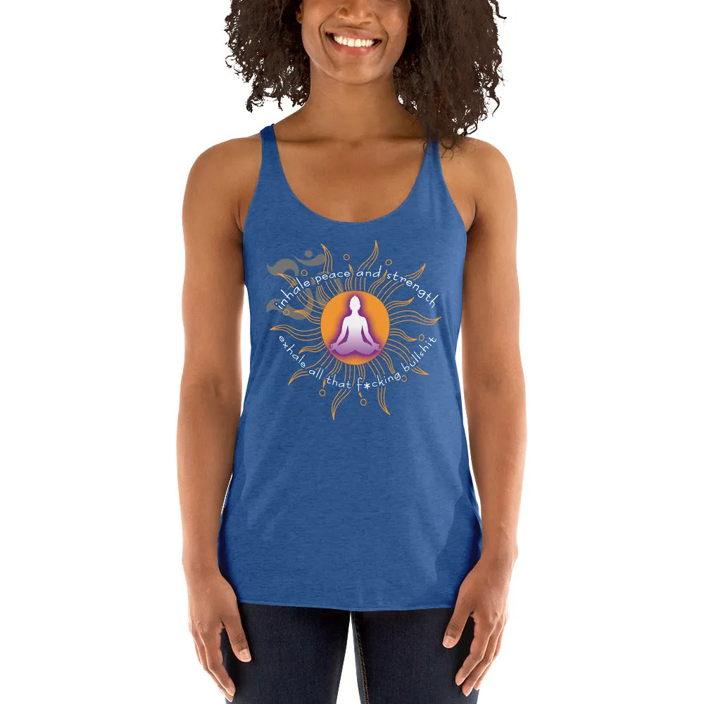 Inhale Peace Exhale All That F*cking Bullshit Women's Racerback Tank