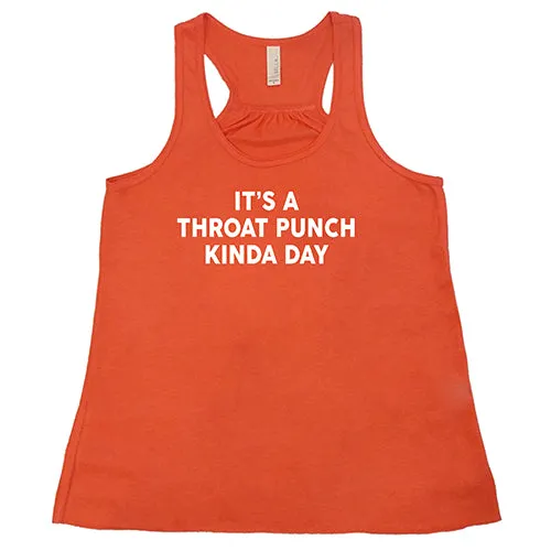 It's A Throat Punch Kinda Day Shirt