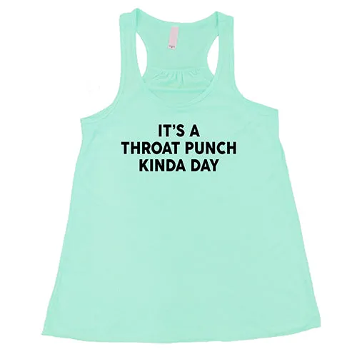 It's A Throat Punch Kinda Day Shirt