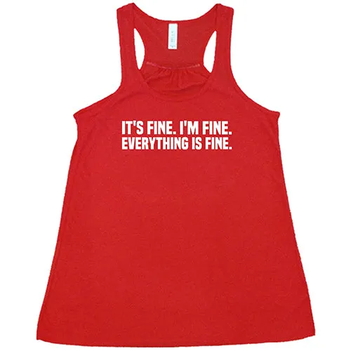 It's Fine. I'm Fine. Everything Is Fine. Shirt